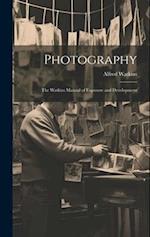 Photography: The Watkins Manual of Exposure and Development 