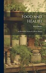 Food and Health: An Elementary Textbook of Home Making 
