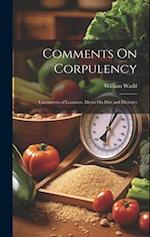 Comments On Corpulency: Lineaments of Leanness, Mems On Diet and Dietetics 