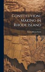 Constitution-Making in Rhode Island 