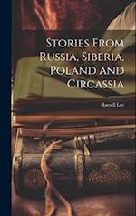 Stories From Russia, Siberia, Poland and Circassia 