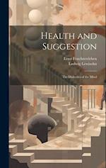 Health and Suggestion: The Dialectics of the Mind 