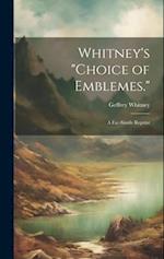 Whitney's "Choice of Emblemes.": A Fac-Simile Reprint 
