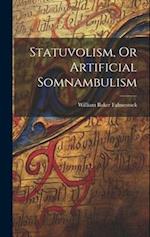 Statuvolism, Or Artificial Somnambulism 