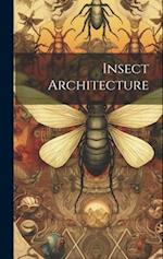 Insect Architecture 