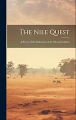 The Nile Quest: A Record of the Exploration of the Nile and Its Basin 