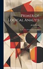 Primer of Logical Analyis: For the Use of Composition Students 