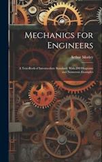 Mechanics for Engineers: A Text-Book of Intermediate Standard; With 200 Diagrams and Numerous Examples 