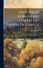 Histoire De Robespierre D'après Des Papiers De Famille