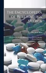 The Encyclopedia of Pure Materia Medica: A Record of the Positive Effects of Drugs Upon the Healthy Human Organism; Volume 7 