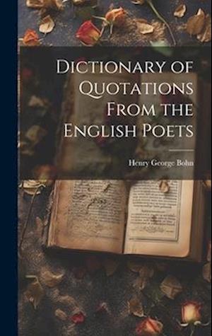 Dictionary of Quotations From the English Poets