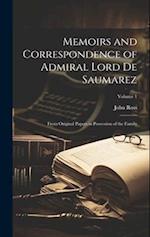 Memoirs and Correspondence of Admiral Lord De Saumarez: From Original Papers in Possession of the Family; Volume 1 