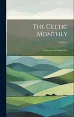 The Celtic Monthly: A Magazine for Highlanders; Volume 5 