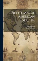 Fifty Years of American Idealism 