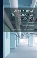Mechanical Equipment of Buildings: A Reference Book for Engineers and Architects; Volume 1 