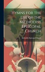 Hymns for the Use of the Methodist Episcopal Church 