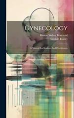 Gynecology: A Manual For Students And Practitioners 