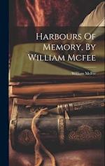 Harbours Of Memory, By William Mcfee 
