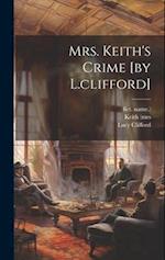 Mrs. Keith's Crime [by L.clifford] 