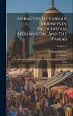 Narrative Of Various Journeys In Balochistan, Afghanistan, And The Panjab: Including A Residence In Those Countries From 1826 To 1838; Volume 2 
