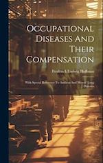 Occupational Diseases And Their Compensation: With Special Reference To Anthrax And Miners' Lung Diseases 