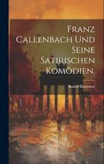 Franz Callenbach und seine satirischen Komödien.