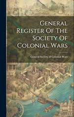 General Register Of The Society Of Colonial Wars 