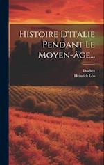 Histoire D'italie Pendant Le Moyen-âge...