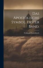 Das Apostolische Symbol. Erster Band.