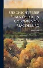 Geschichte Der Französischen Colonie Von Magdeburg