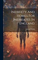 Inebriety And Homes For Inebriates In England 