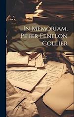 In Memoriam, Peter Fenelon Collier 