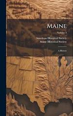 Maine: A History; Volume 3 