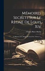 Mémoires Secrets Sur Le Règne De Louis Xiv
