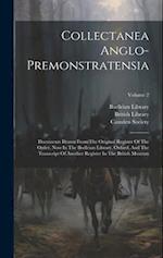 Collectanea Anglo-premonstratensia: Documents Drawn From The Original Register Of The Order, Now In The Bodleian Library, Oxford, And The Transcript O