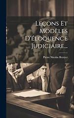 Leçons Et Modèles D'éloquence Judiciaire...