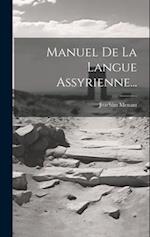 Manuel De La Langue Assyrienne...