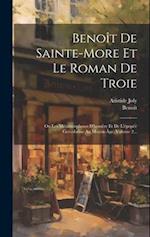 Benoît De Sainte-more Et Le Roman De Troie