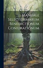 Manuale Selectissimarum Benedictionum Coniurationum 