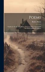 Poems: Chiefly In The Scottish Dialect. Poems As They Appeared In The Early Edinburgh Editions 