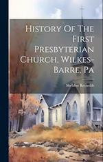 History Of The First Presbyterian Church, Wilkes-barre, Pa 