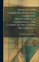 Principios De Geometria Analitica Elemental Destinados A La Enseñanza ... Del Cuerpo De Ingenieros Del Ejército...