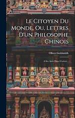 Le Citoyen Du Monde, Ou, Lettres D'un Philosophe Chinois