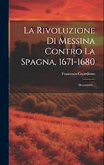 La Rivoluzione Di Messina Contro La Spagna, 1671-1680