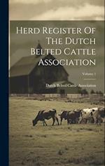 Herd Register Of The Dutch Belted Cattle Association; Volume 1 
