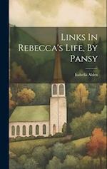 Links In Rebecca's Life, By Pansy 