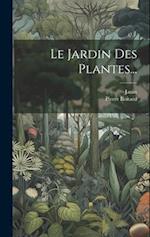 Le Jardin Des Plantes...