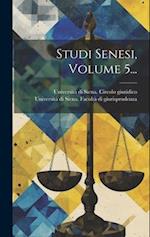 Studi Senesi, Volume 5...