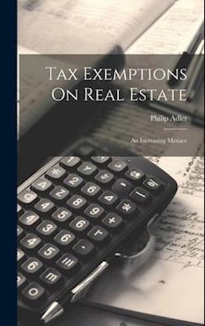 Tax Exemptions On Real Estate: An Increasing Menace