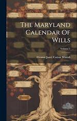 The Maryland Calendar Of Wills; Volume 1 